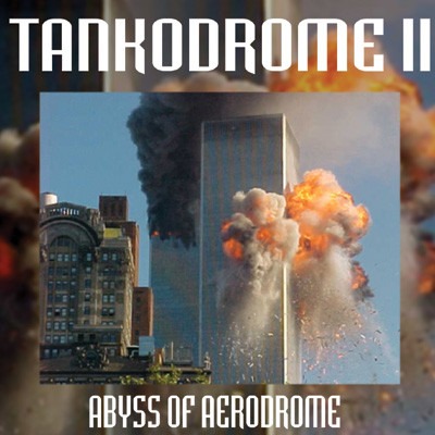 Tankodrome II - Abyss Of Aerodrome