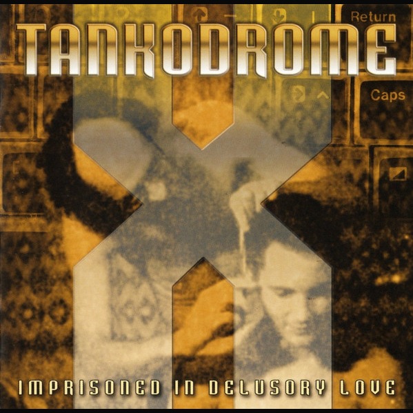 Tankodrome X - Imprisoned In Delusory Love
